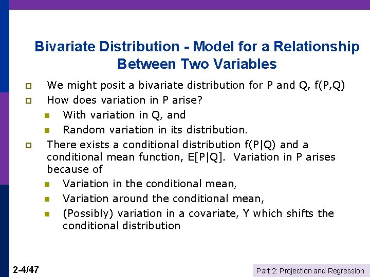 Bivariate Distribution - Model for a Relationship Between Two Variables p p p 2