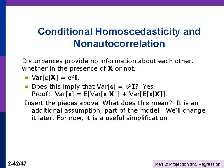 Conditional Homoscedasticity and Nonautocorrelation Disturbances provide no information about each other, whether in the