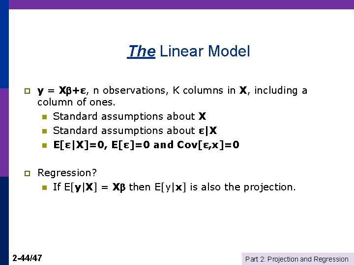 The Linear Model p y = X +ε, n observations, K columns in X,