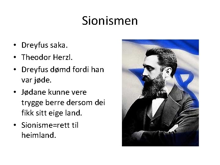 Sionismen • Dreyfus saka. • Theodor Herzl. • Dreyfus dømd fordi han var jøde.