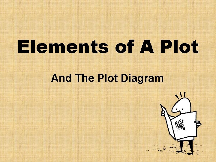 Elements of A Plot And The Plot Diagram 