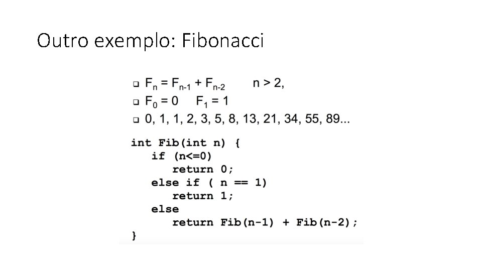 Outro exemplo: Fibonacci 