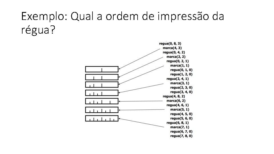 Exemplo: Qual a ordem de impressão da régua? 