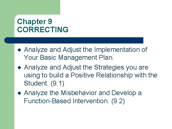 Chapter 9 CORRECTING l l l Analyze and Adjust the Implementation of Your Basic