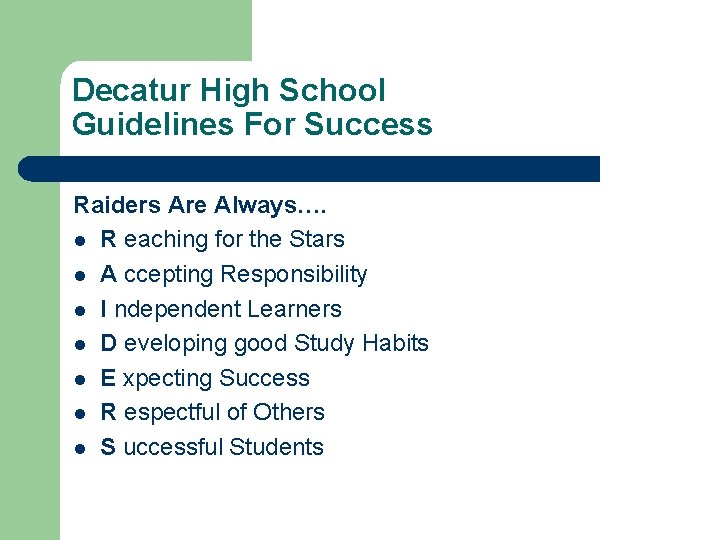 Decatur High School Guidelines For Success Raiders Are Always…. l R eaching for the