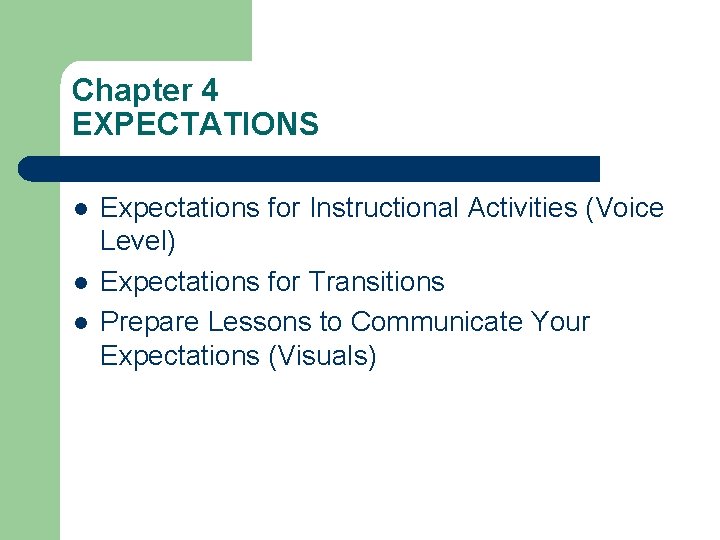Chapter 4 EXPECTATIONS l l l Expectations for Instructional Activities (Voice Level) Expectations for