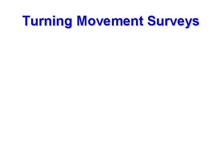 Turning Movement Surveys 