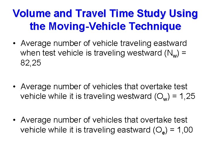 Volume and Travel Time Study Using the Moving-Vehicle Technique • Average number of vehicle
