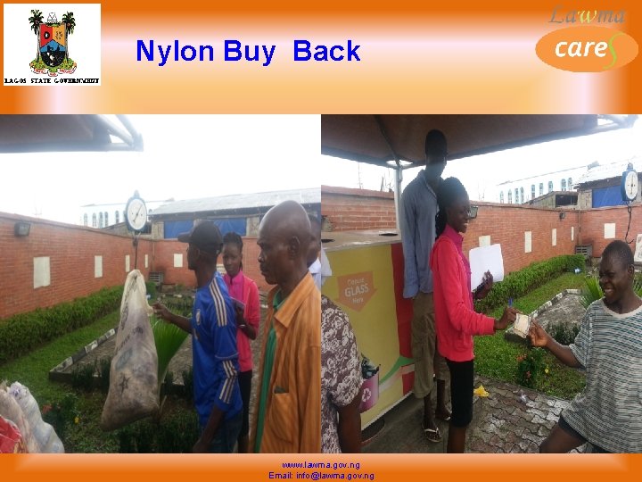 Nylon Buy Back www. lawma. gov. ng Email: info@lawma. gov. ng 