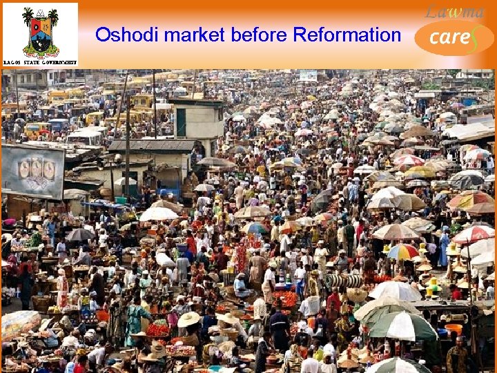 Oshodi market before Reformation www. lawma. gov. ng Email: info@lawma. gov. ng 