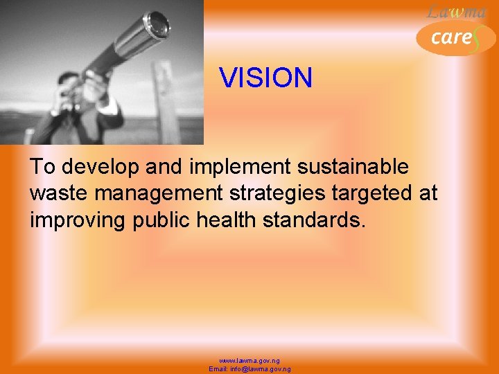 VISION To develop and implement sustainable waste management strategies targeted at improving public health