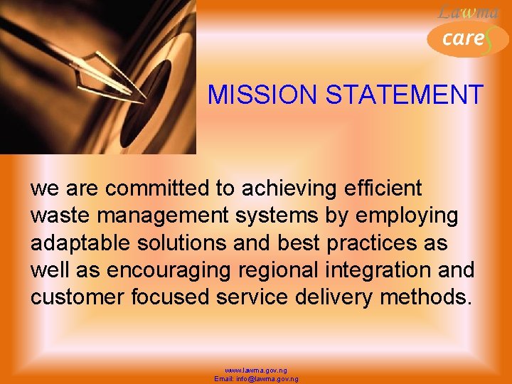 MISSION STATEMENT we are committed to achieving efficient waste management systems by employing adaptable