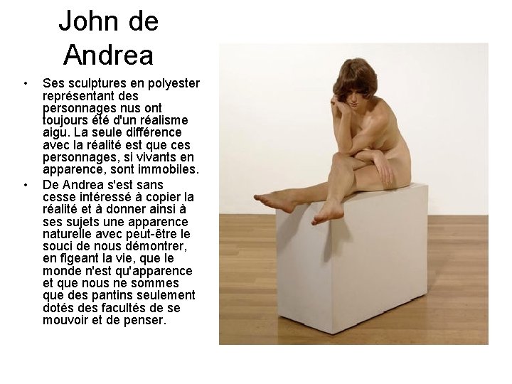 John de Andrea • • Ses sculptures en polyester représentant des personnages nus ont