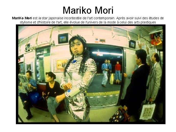 Mariko Mori Mari. Ko Mori est la star japonaise incontestée de l'art contemporain. Après