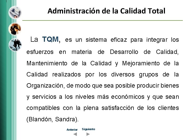 Administración de la Calidad Total La TQM, es un sistema eficaz para integrar los