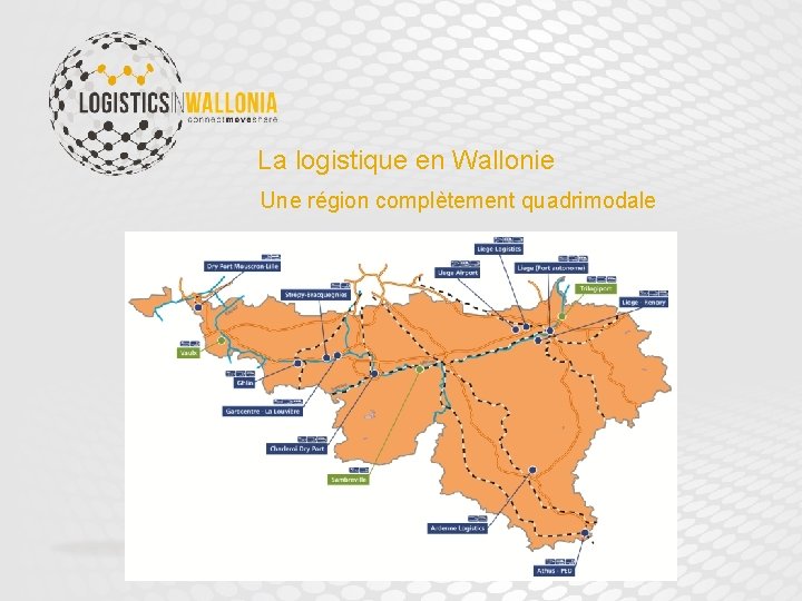 La logistique en Wallonie Une région complètement quadrimodale 