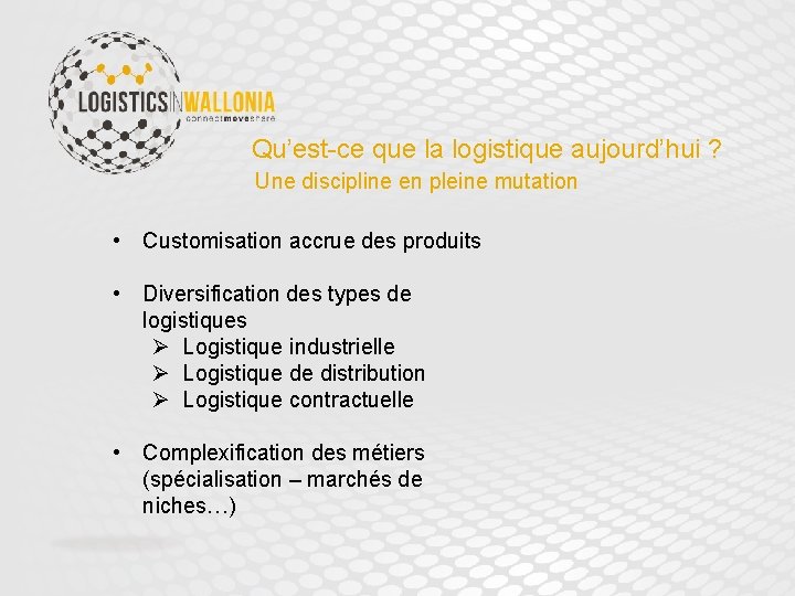 Qu’est-ce que la logistique aujourd’hui ? Une discipline en pleine mutation • Customisation accrue