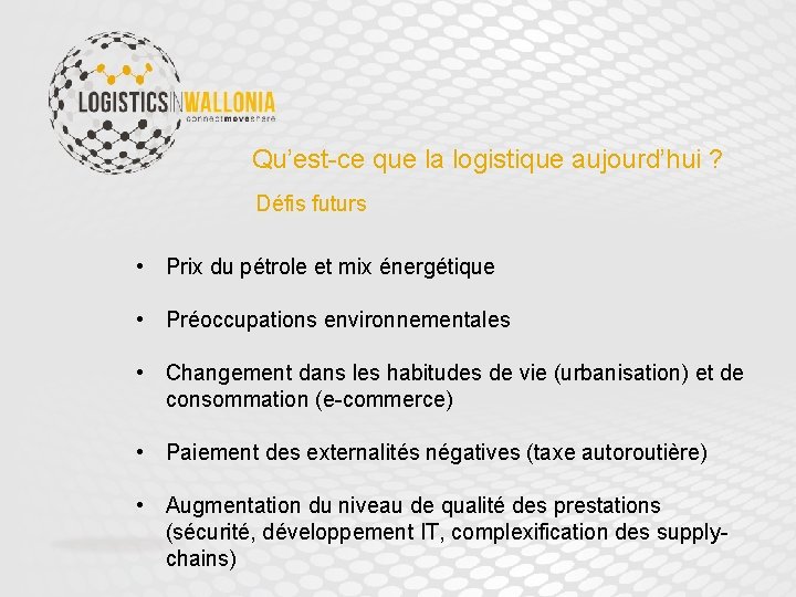 Qu’est-ce que la logistique aujourd’hui ? Défis futurs • Prix du pétrole et mix