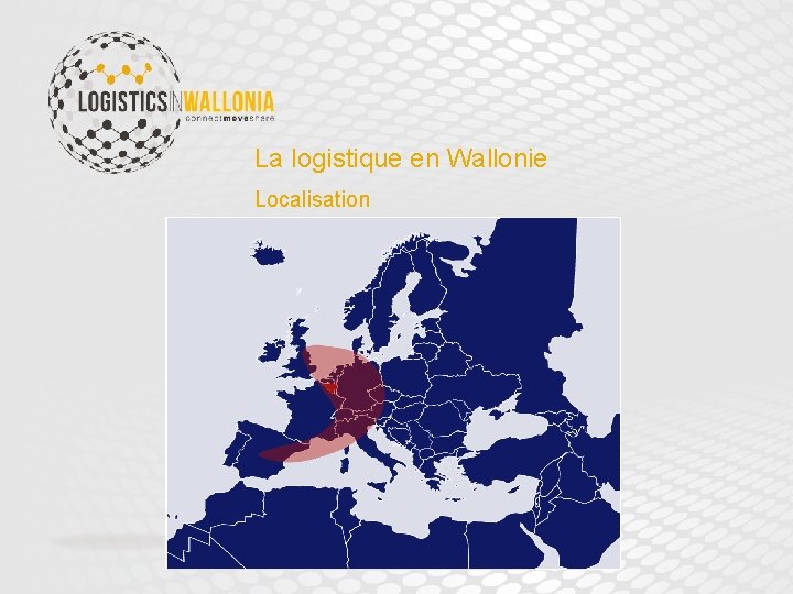 La logistique en Wallonie Localisation 