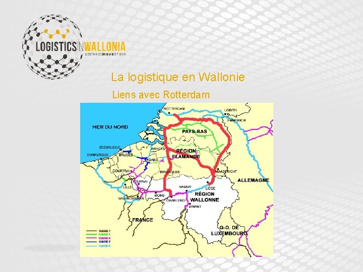 La logistique en Wallonie Liens avec Rotterdam 