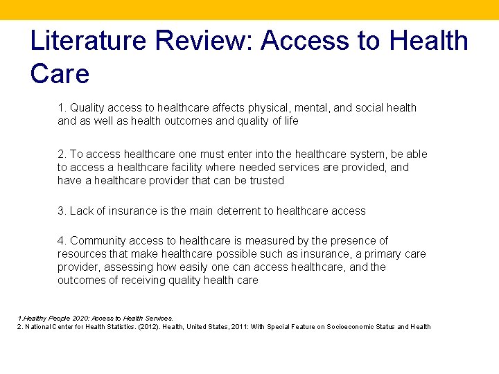 Literature Review: Access to Health Care 1. Quality access to healthcare affects physical, mental,