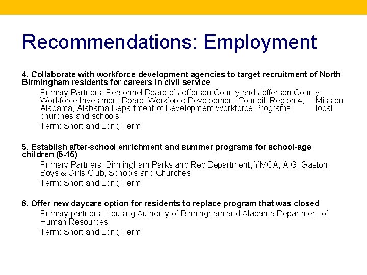 Recommendations: Employment 4. Collaborate with workforce development agencies to target recruitment of North Birmingham