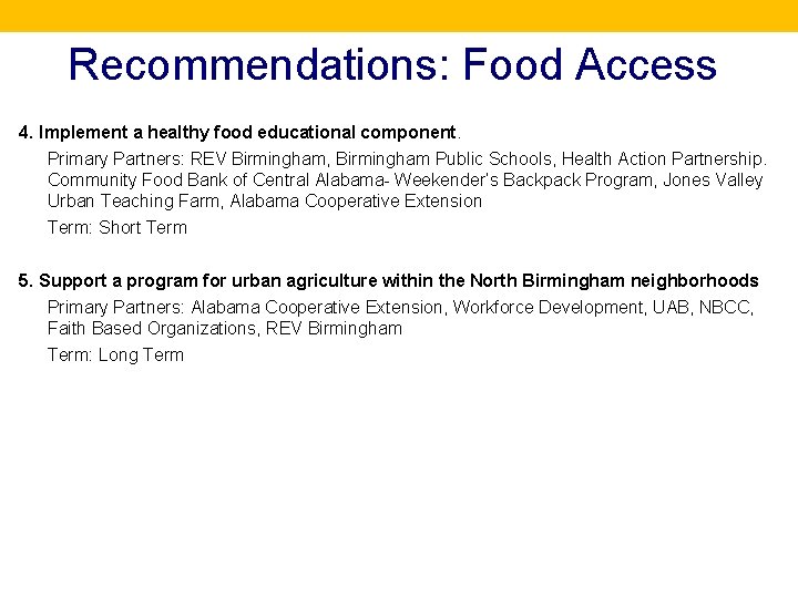 Recommendations: Food Access 4. Implement a healthy food educational component. Primary Partners: REV Birmingham,