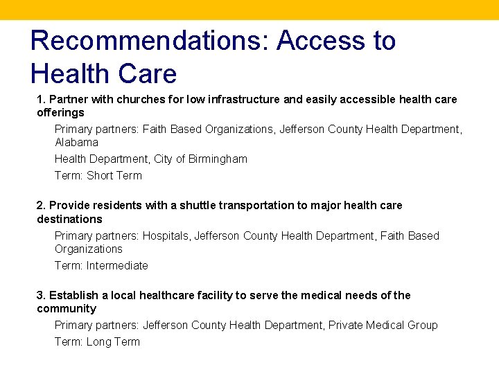 Recommendations: Access to Health Care 1. Partner with churches for low infrastructure and easily