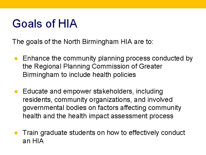 Goals of HIA The goals of the North Birmingham HIA are to: ● Enhance