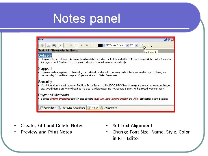 Notes panel • Create, Edit and Delete Notes • Preview and Print Notes •