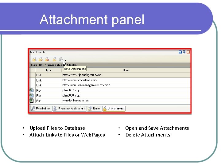 Attachment panel • Upload Files to Database • Attach Links to Files or Web.