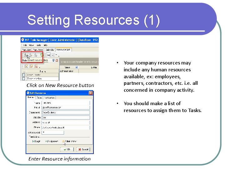 Setting Resources (1) Click on New Resource button • Your company resources may include