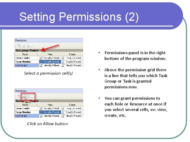 Setting Permissions (2) • Permissions panel is in the right bottom of the program