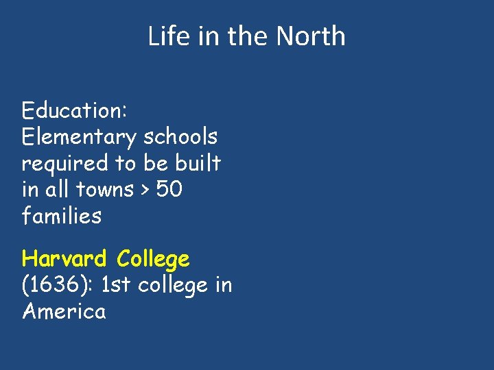 Life in the North Education: Elementary schools required to be built in all towns