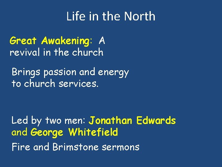 Life in the North Great Awakening: A revival in the church Brings passion and