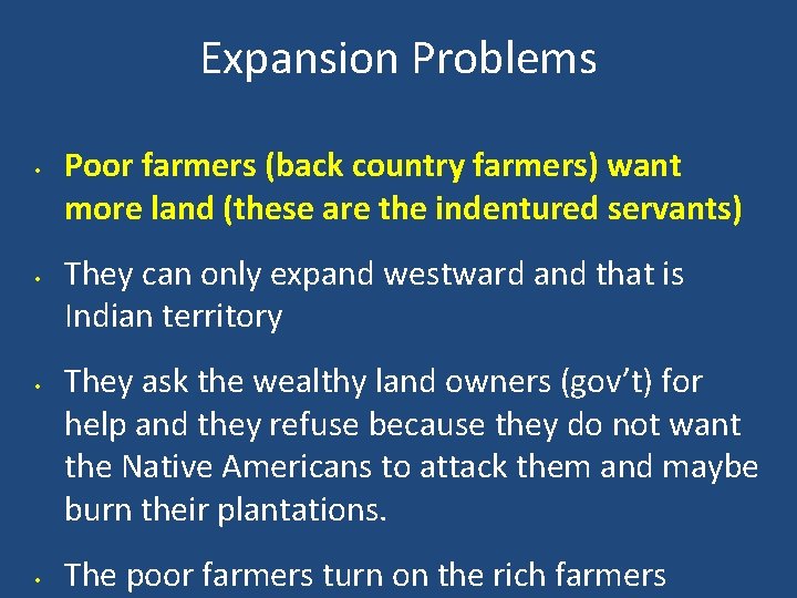 Expansion Problems • • Poor farmers (back country farmers) want more land (these are