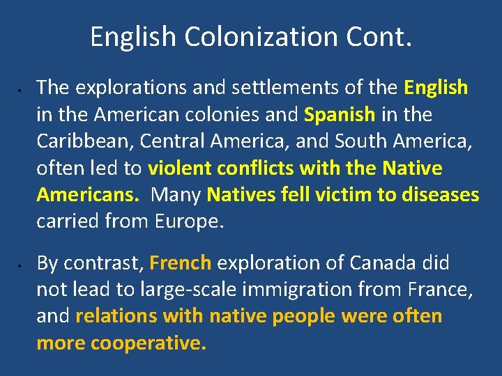 English Colonization Cont. • • The explorations and settlements of the English in the