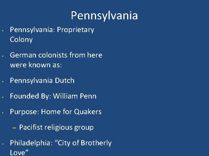 Pennsylvania • • Pennsylvania: Proprietary Colony German colonists from here were known as: •