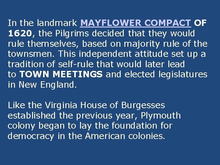 In the landmark MAYFLOWER COMPACT OF 1620, the Pilgrims decided that they would rule