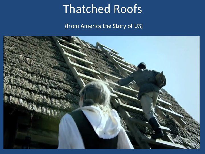 Thatched Roofs (from America the Story of US) 