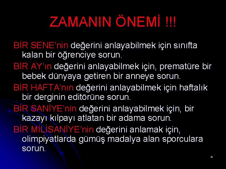 ZAMANIN ÖNEMİ !!! BİR SENE’nin değerini anlayabilmek için sınıfta kalan bir öğrenciye sorun. BİR