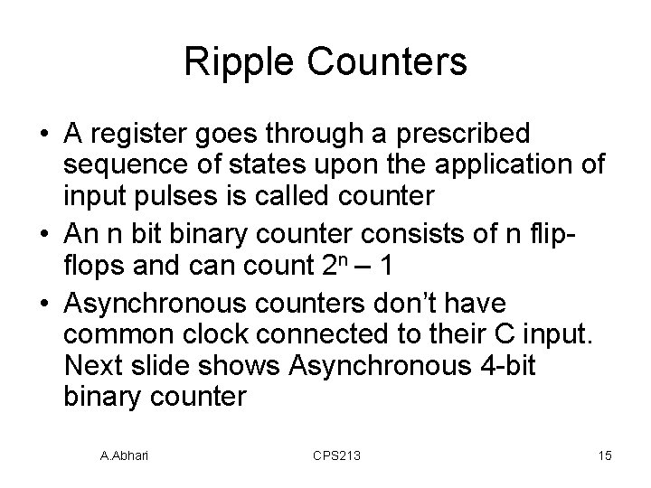 Ripple Counters • A register goes through a prescribed sequence of states upon the