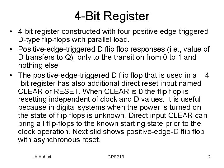 4 -Bit Register • 4 -bit register constructed with four positive edge-triggered D-type flip-flops