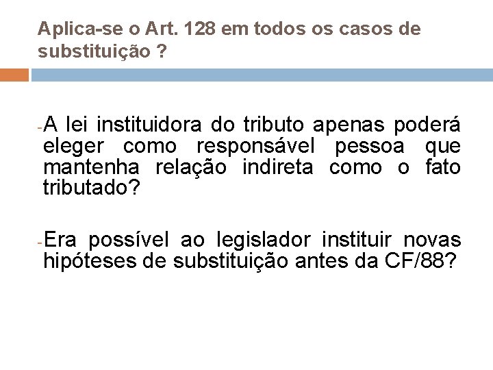 Aplica-se o Art. 128 em todos os casos de substituição ? - - A