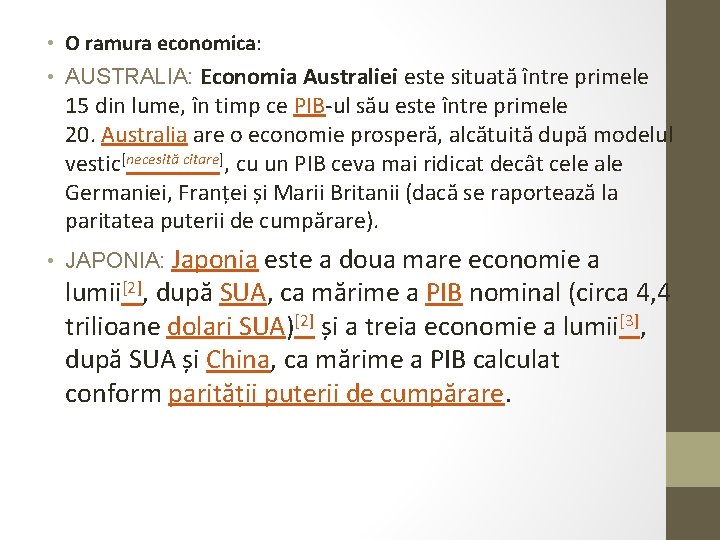  • O ramura economica: • AUSTRALIA: Economia Australiei este situată între primele 15
