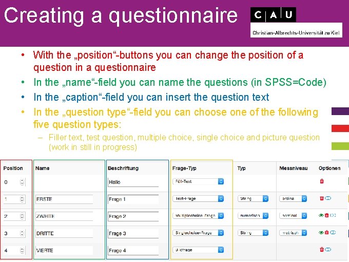 Creating a questionnaire • With the „position“-buttons you can change the position of a