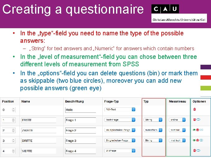 Creating a questionnaire • In the „type“-field you need to name the type of