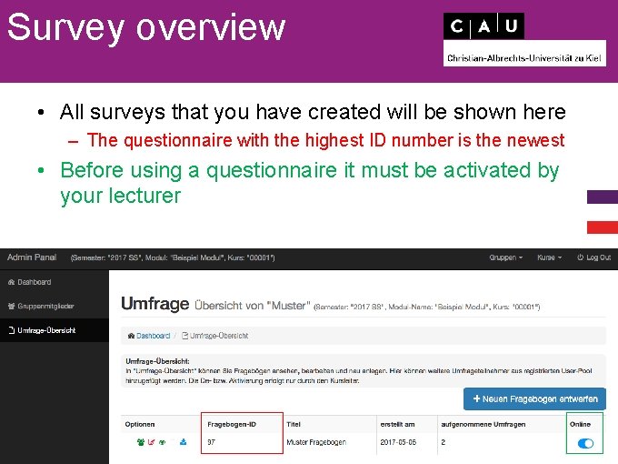 Survey overview • All surveys that you have created will be shown here –
