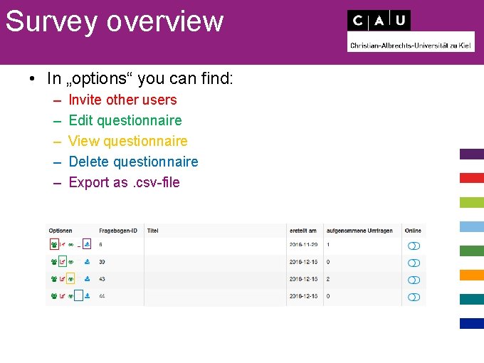 Survey overview • In „options“ you can find: – – – Invite other users