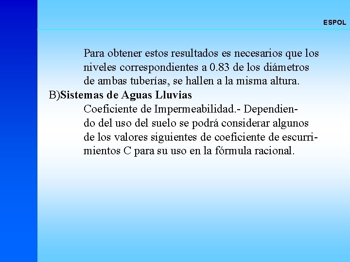 ESPOL Para obtener estos resultados es necesarios que los niveles correspondientes a 0. 83